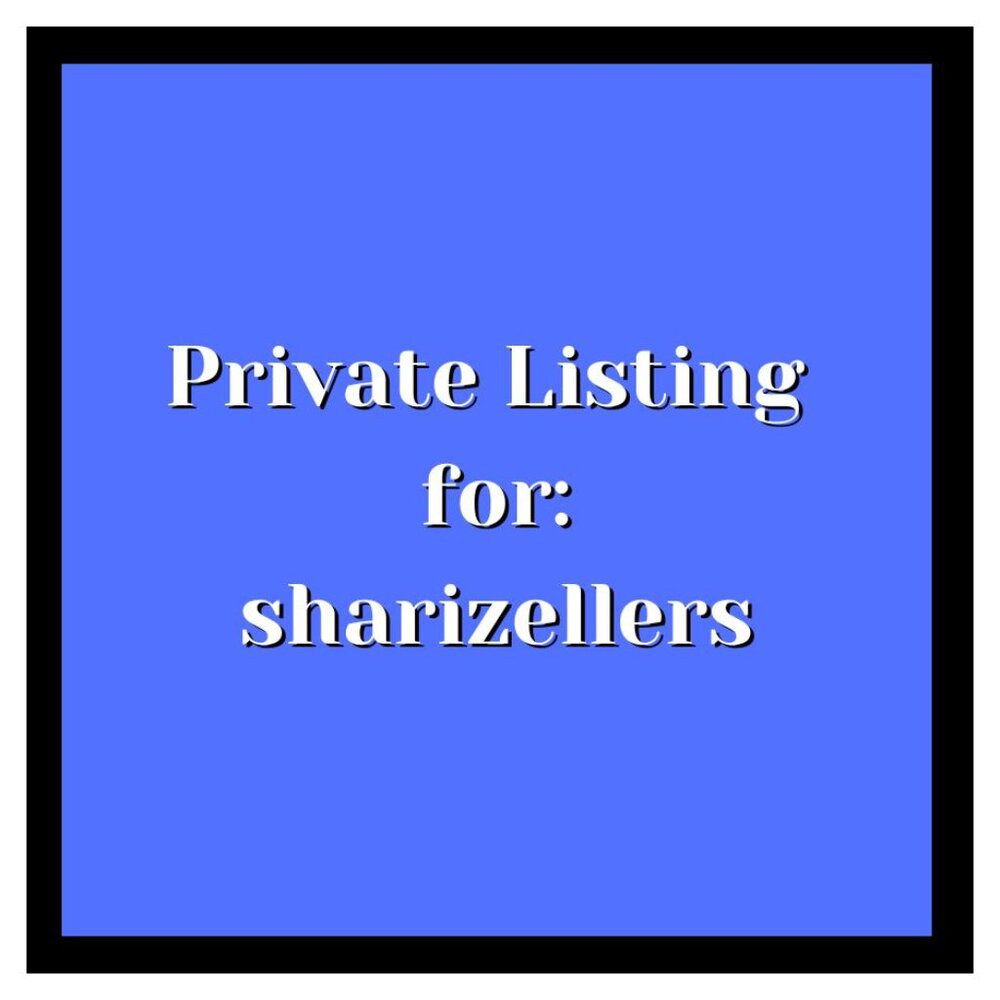 PRIVATE LISTING FOR @sharizellers